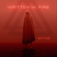 Written In Fire : EP Two